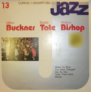 Milton Buckner / Buddy Tate / Wallace Bishop - I Giganti Del Jazz Vol. 13 (1980)