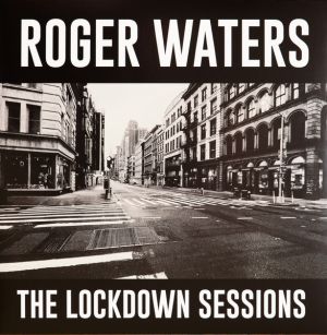 Roger Waters - The Lockdown Sessions (2023)
