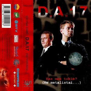 D.A.17 - Kas Mes Tokie ? (Ne Metalistai...) (1999)