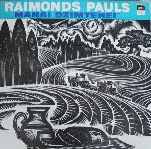 Raimonds Pauls - Manai Dzimtenei (1973)