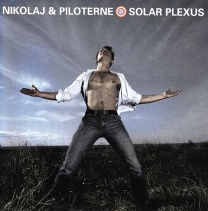 Nikolaj & Piloterne - Solar Plexus (2001)
