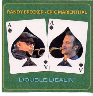 Randy Brecker / Eric Marienthal - Double Dealin'