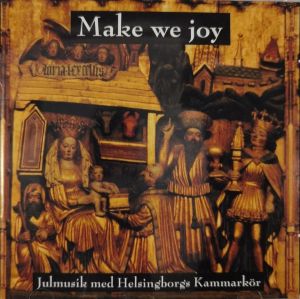 Helsingborgs Kammarkör - Make We Joy (1997)