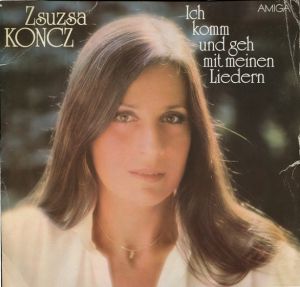 Zsuzsa Koncz - Ich Komm Und Geh Mit Meinen Liedern (1980)