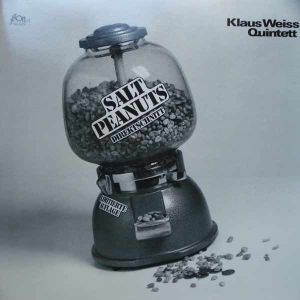 Klaus Weiss Quintett - Salt Peanuts (1982)