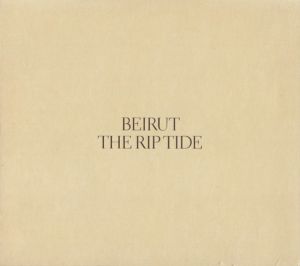 Beirut - The Rip Tide (2011)