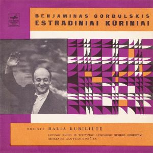 Benjaminas Gorbulskis / Dalia Kubiliūtė - Estradiniai Kūriniai (1970)