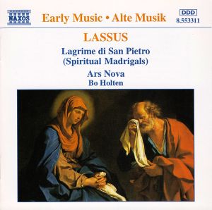 Lassus / Ars Nova (4) / Bo Holten - Lagrime Di San Pietro (Spiritual Madrigals)