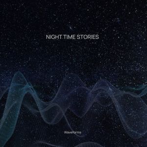Waveforms - Night Time Stories (2025)