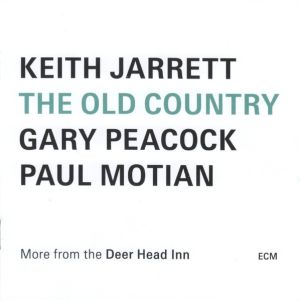 Keith Jarrett / Gary Peacock / Paul Motian - The Old Country (More From The Deer Head Inn) (2024)