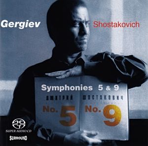 Valery Gergiev / Dmitri Shostakovich / Kirov Orchestra - Symphonies Nos. 5 & 9 (2003)