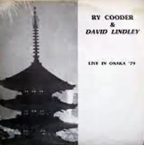 Ry Cooder / David Lindley - Live In Osaka ‘79