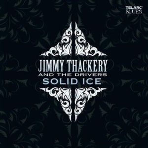 Jimmy Thackery And The Drivers - Solid Ice (2007)