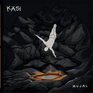 KÄSI - Mujal (2025)