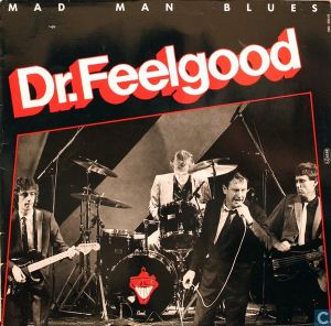 Dr. Feelgood - Mad Man Blues (1986)
