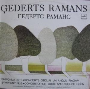 Ģederts Ramans - Symphony Nr. 6 / Concert-poem For Oboe And English Horn (1984)