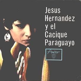 El Cacique Paraguayo / Jesus Hernandez (3) - Pajaro Campana