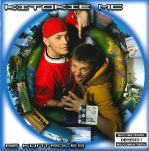 Kitokie MC - Be Kontrolės (2004)