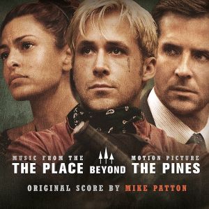 Mike Patton - The Place Beyond The Pines (Music From The Motion Picture) (2013)