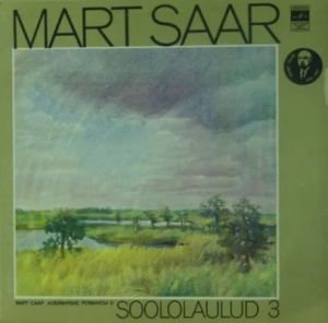 Mart Saar - Soololaulud III = Избранные Романсы 3 = Sololieder III (1982)