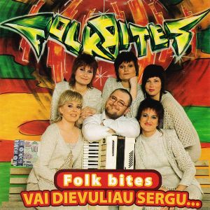 Folk Bitės - Vai Dievuliau Sergu... (2006)