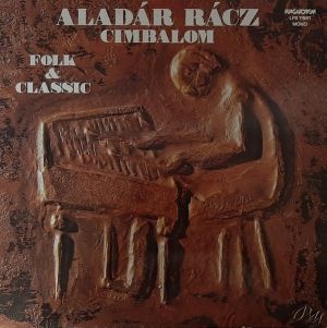 Aladár Rácz - Folk & Classic (1978)