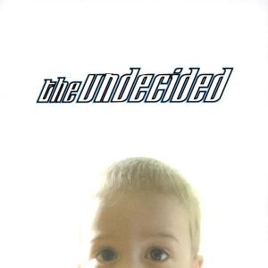 The Undecided - More To See (2001)