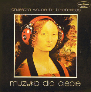 Orkiestra Pod Dyrekcją Wojciecha Trzcińskiego - Muzyka Dla Ciebie (1977)