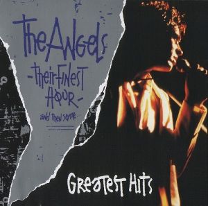 The Angels - Their Finest Hour...And Then Some (Greatest Hits)