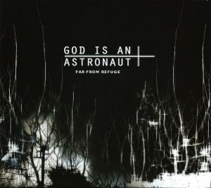 God Is An Astronaut - Far From Refuge (2011)