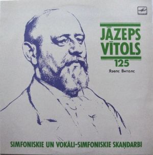 Jāzeps Vītols - Simfoniskie Un Vokāli-simfoniskie Skaņdarbi (1988)