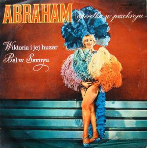 Orkiestra Polskiego Radia / Paul Abraham - Operetka W Przekroju (Wiktoria I Jej Huzar / Bal W Savoyu) (1966)