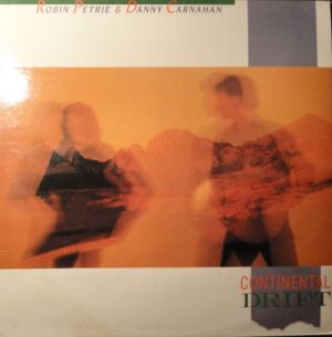 Robin Petrie & Danny Carnahan - Continental Drift (1989)