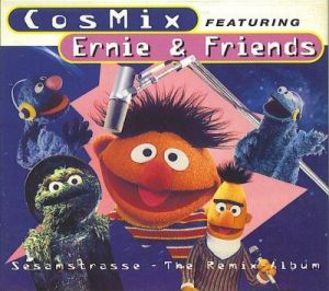Friends / Cosmix (2) / Ernie (4) - Sesamstrasse - The Remix-Album (1995)