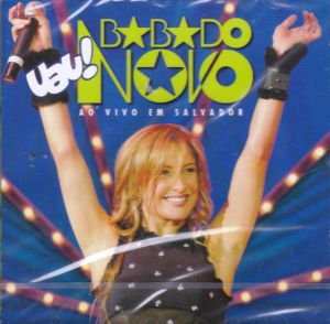 Babado Novo - Uau! Ao Vivo Em Salvador (2004)