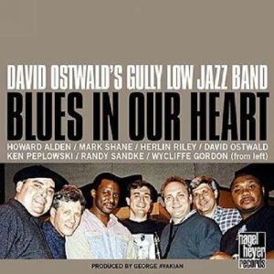 David Ostwald's Gully Low Jazz Band - Blues In Our Heart (1999)