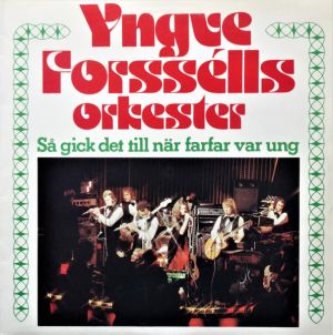 Yngve Forssélls Orkester - Så Gick Det Till När Farfar Var Ung (1978)