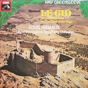 City Of Birmingham Symphony Orchestra / Massenet / Louis Fremaux - Le Cid - Ballet Music, Scènes Pittoresques, The Last Sleep Of The Virgin (1977)