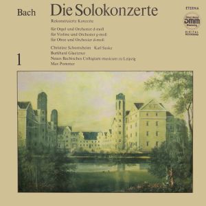 Bach / Max Pommer / Karl Suske / Burkhard Glaetzner / Christine Schornsheim / Neues Bachisches Collegium Musicum Zu Leipzig - Die Solokonzerte 1, Rekonstruierte Konzerte Für Orgel Und Orchester D-moll / Für Violine Und Orchester G-moll / Für Oboe Und Orchester D-moll (1990)
