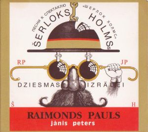 Raimonds Pauls / Jānis Peters - Dziesmas Izrādei «Šerloks Holmss» (2004)