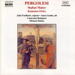 Pergolesi / Julia Faulkner / Anna Gonda / Camerata Budapest / Michael Halász - Stabat Mater - Kantaten Orfeo (1995)