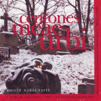 Onutė Narbutaitė / Regina Maciūtė / Ignas Misiūra / Aidija / M. K. Čiurlionio Menų Gimnazijos Choras / Romualdas Gražinis / Lithuanian National Symphony Orchestra / Robertas Šervenikas - Centones Meae Urbi (2000)
