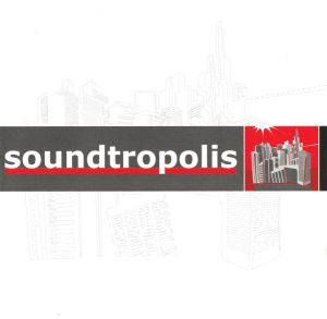 Various - Soundtropolis - 2004 Compilation (2004)