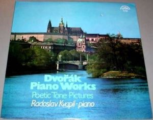 Dvořák / Radoslav Kvapil - Piano Works (Poetic Tone Pictures) (1974)
