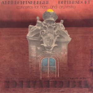 Albrechtsberger / Dittersdorf / Oradea Philharmonic Chamber Orchestra / Ervin Acél / Ion Ivan Roncea - Concertos For Harp And Orchestra (1987)