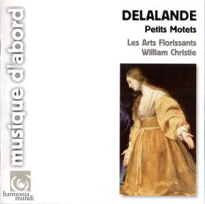 Les Arts Florissants / William Christie / Michel-Richard Delalande - Petits Motets (2009)