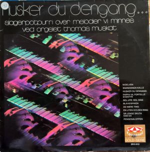 Thomas Muskat - Husker Du Dengang, Slagenpotpurri Over Melodier Vi Minnes (1971)