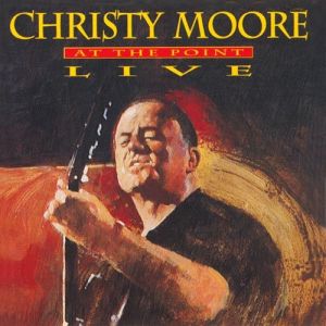 Christy Moore - At The Point Live (1994)