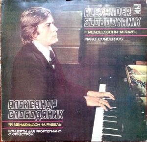 Ф. Мендельсон / М. Равель / F. Mendelssohn / Александр Слободяник / Alexander Slobodyanik / M. Ravel - Piano Concertos = Концерты Для Фортепиано С Оркестром (1978)