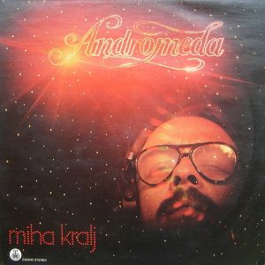 Miha Kralj - Andromeda (1980)